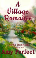 A Village Romance by Lynda Renham writing as Amy Perfect