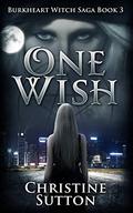 One Wish (Burkheart Witch Saga #3) by Christine Sutton