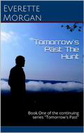 The Hunt (Tomorrow's Past #1) by Everette Morgan