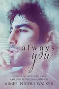 Always You: Book 6 of the Fated Hearts Series by Aimee Nicole Walker