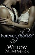 Forever, Please (Please #4) by Willow Summers