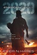 Emergency Exit: 2020 by Ever N. Hayes