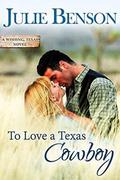 To Love a Texas Cowboy (Wishing, Texas #1) by Julie Benson
