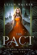 The Pact (Vampire Kingdom #2) by Leigh Walker