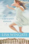 The Tidewater Sisters: by Lisa Wingate
