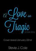 A Love so Tragic by Stevie J. Cole
