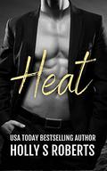 Heat by Holly S. Roberts