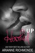 Hooked Up (Hooked Up #1) by Arianne Richmonde