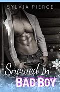 Snowed In with the Bad Boy (Bad Boys on Holiday #1) by Sylvia Pierce