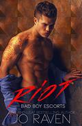 Riot: Bad Boy Escorts by Jo Raven