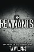 The Remnants (After the Event #2) by T.A. Williams