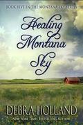 Healing Montana Sky by Debra Holland