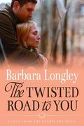 The Twisted Road to You (Perfect, Indiana #4) by Barbara Longley