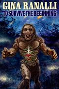 To Survive the Beginning by Gina Ranalli