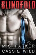 Blindfold Vol. 1 by M.S. Parker, Cassie Wild
