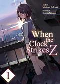 Zの時間 (When the Clock Strikes Z #1) by Ichirou Sakaki