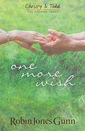 One More Wish: Christy & Todd: The Married Years Series by Robin Jones Gunn