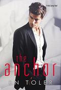 The Anchor (Holly Springs #2) by B.N. Toler