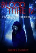 Clone and the Healer (Blood Tithe #4) by Glenn J. Soucy
