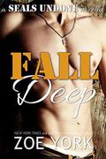 Fall Deep: Navy SEAL contemporary romance by Zoe York