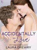 Accidentally in Love (Friends First #3) by Laura Drewry