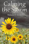 Calming the Storm by Melanie D. Snitker, Kristen Tribe
