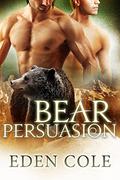 Bear Persuasion (Bear Memory #2) by Eden Cole
