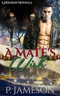 A Mate's Wish: by P. Jameson