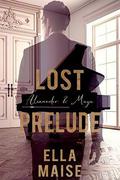 Lost Prelude (Alexander & Maya #1) by Chelsea Kuhel