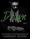 Drawn to You: Volume 1: The Prequel by Vanessa Booke
