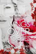 Wings Over Poppies (Over #2) by J.A. DeRouen