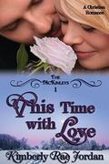 This Time with Love (The McKinleys #1) by Lesley Ann McDaniel