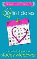 30 First Dates: a romantic comedy by Stacey Wiedower