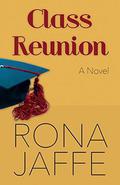 Class Reunion: A Novel by Rona Jaffe