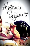 Absolute Beginners (Absolute #1) by S.J. Hooks