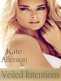 Veiled Intentions by Kate Allenton