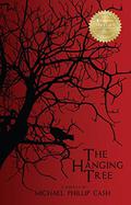 The Hanging Tree by Michael Phillip Cash