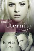 End of Eternity (End of Eternity #1) by Loretta Lost