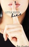 Little White Lies (The Best Thing I Never Had) by Erin Lawless