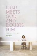 Lulu Meets God and Doubts Him by Danielle Ganek