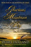 Glorious Montana Sky by Debra Holland