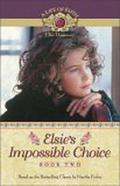Elsie's Impossible Choice by Martha Finley