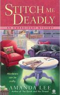 Stitch Me Deadly (An Embroidery Mystery #2) by Amanda Lee