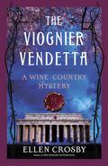 The Viognier Vendetta (Wine Country Mysteries #5) by Ellen Crosby