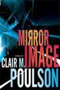 Mirror Image: by Clair M. Poulson