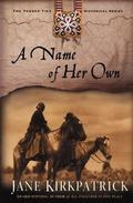 A Name of Her Own by Jane Kirkpatrick