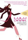 Lulu Dark Can See Through Walls (Lulu Dark #1) by Bennett Madison