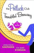 The Potluck Club Troubles Brewing (The Potluck Club #2) by Linda Evans Shepherd