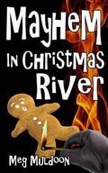Mayhem in Christmas River (Christmas River Mystery #2) by Meg Muldoon