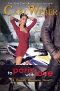 To Paris with Love (A family Business #3) by Carl Weber